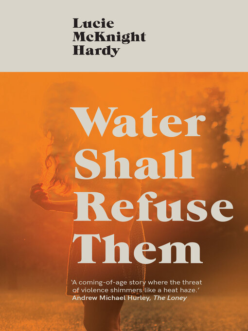 Title details for Water Shall Refuse Them by Lucie McKnight Hardy - Available